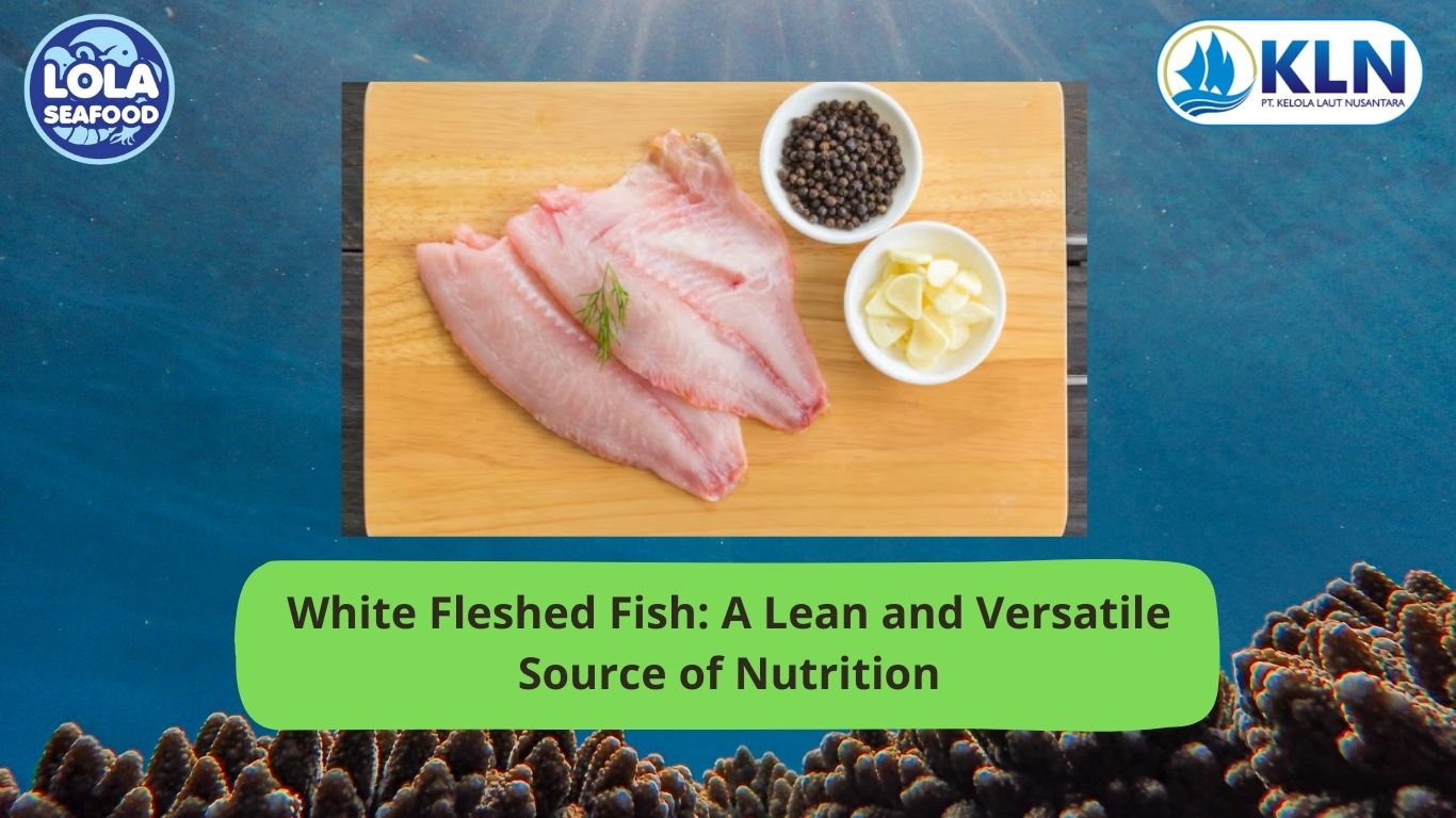 White Fleshed Fish: A Lean and Versatile Source of Nutrition